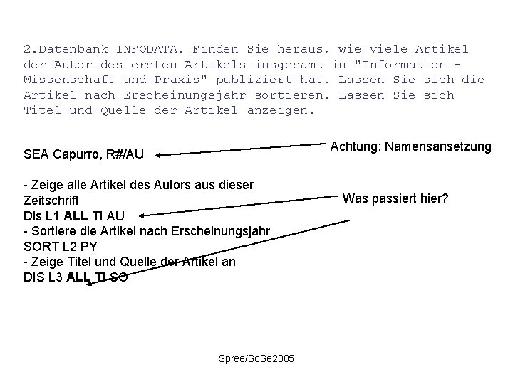 2. Datenbank INFODATA. Finden Sie heraus, wie viele Artikel der Autor des ersten Artikels