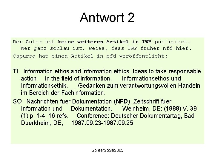 Antwort 2 Der Autor hat keine weiteren Artikel in IWP publiziert. Wer ganz schlau