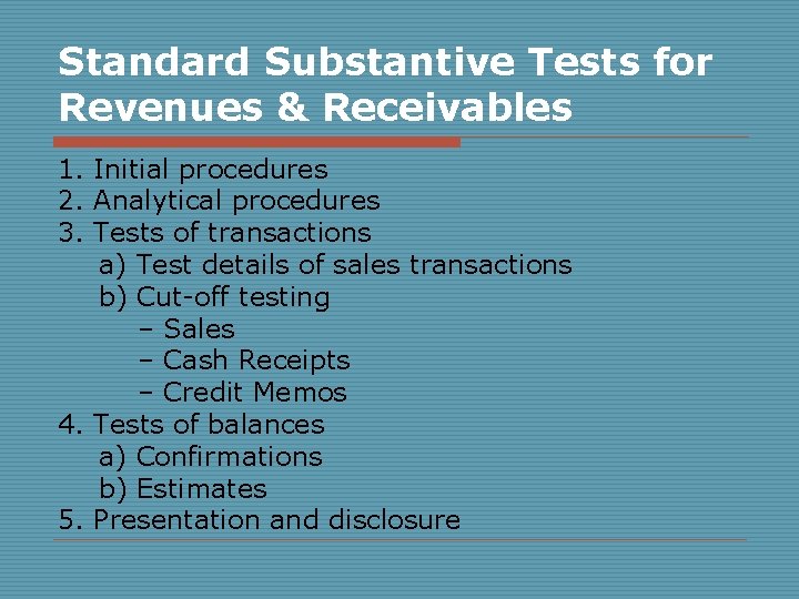 Standard Substantive Tests for Revenues & Receivables 1. Initial procedures 2. Analytical procedures 3.