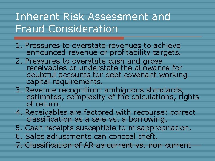 Inherent Risk Assessment and Fraud Consideration 1. Pressures to overstate revenues to achieve announced