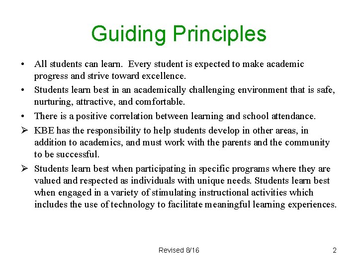 Guiding Principles • All students can learn. Every student is expected to make academic