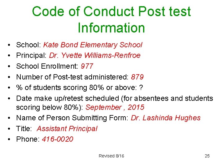 Code of Conduct Post test Information • • • School: Kate Bond Elementary School