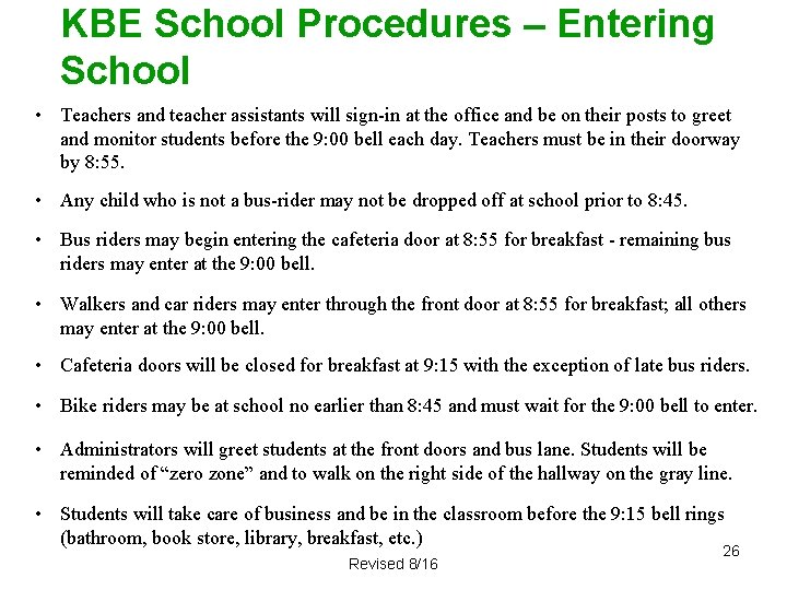 KBE School Procedures – Entering School • Teachers and teacher assistants will sign-in at