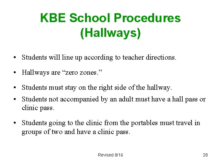 KBE School Procedures (Hallways) • Students will line up according to teacher directions. •