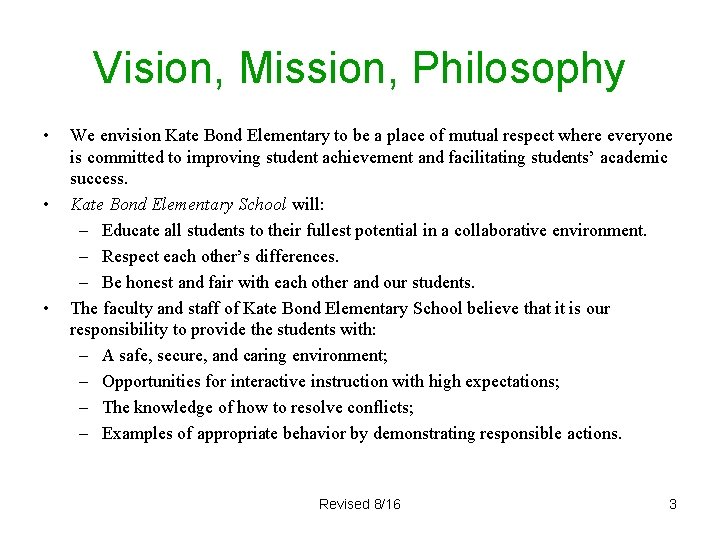 Vision, Mission, Philosophy • • • We envision Kate Bond Elementary to be a