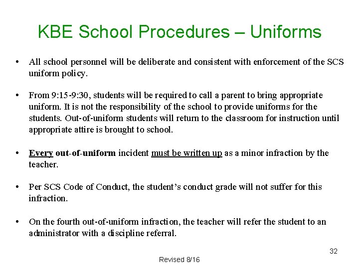 KBE School Procedures – Uniforms • All school personnel will be deliberate and consistent