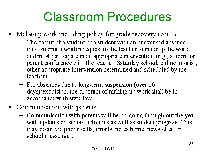 Classroom Procedures • Make-up work including policy for grade recovery (cont. ) − The