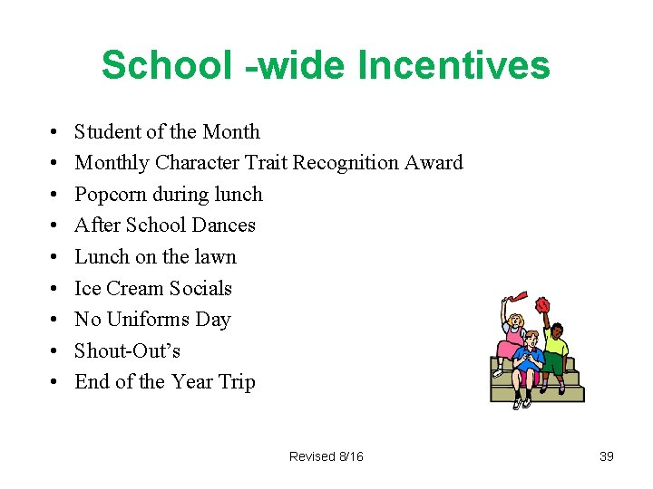 School -wide Incentives • • • Student of the Monthly Character Trait Recognition Award