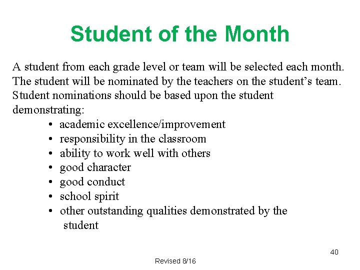 Student of the Month A student from each grade level or team will be