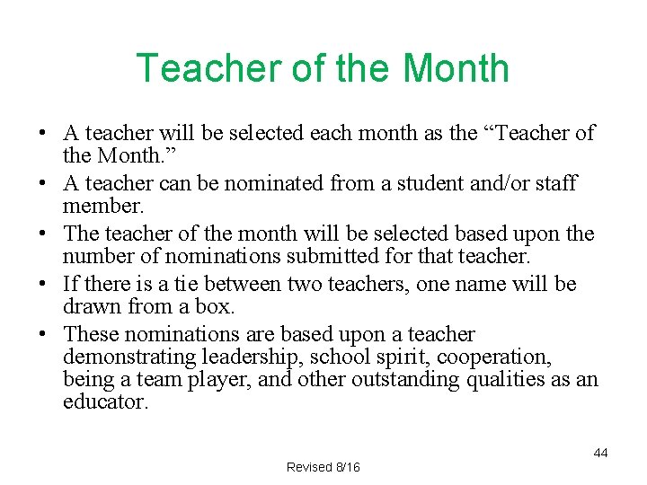 Teacher of the Month • A teacher will be selected each month as the
