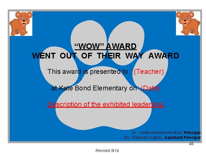 “WOW” AWARD WENT OUT OF THEIR WAY AWARD This award is presented to :
