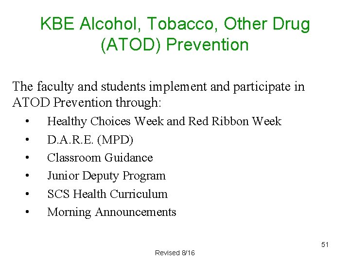 KBE Alcohol, Tobacco, Other Drug (ATOD) Prevention The faculty and students implement and participate