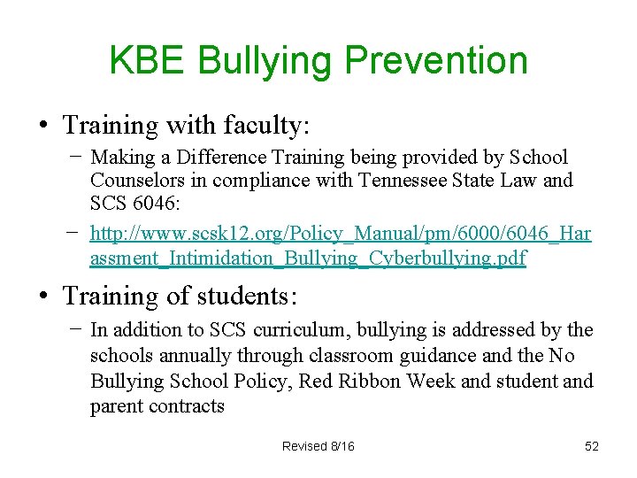 KBE Bullying Prevention • Training with faculty: − Making a Difference Training being provided