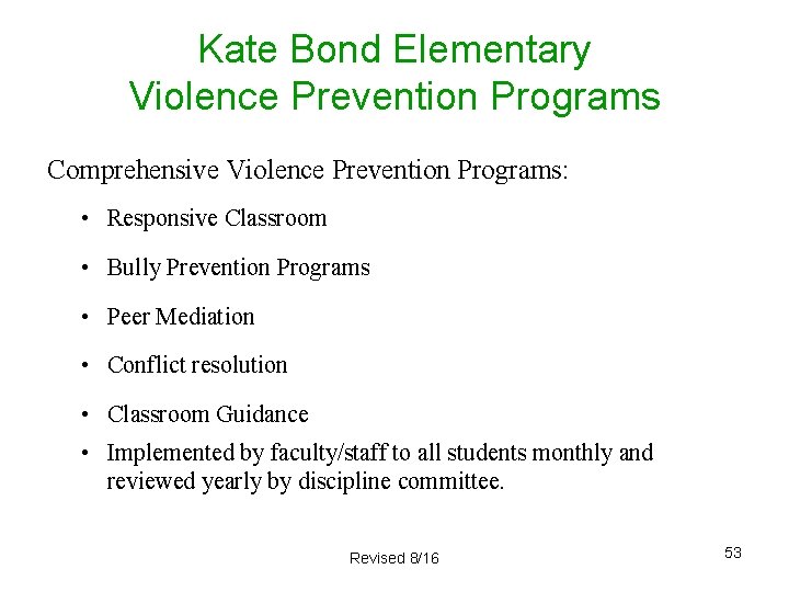 Kate Bond Elementary Violence Prevention Programs Comprehensive Violence Prevention Programs: • Responsive Classroom •