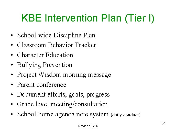 KBE Intervention Plan (Tier I) • • • School-wide Discipline Plan Classroom Behavior Tracker