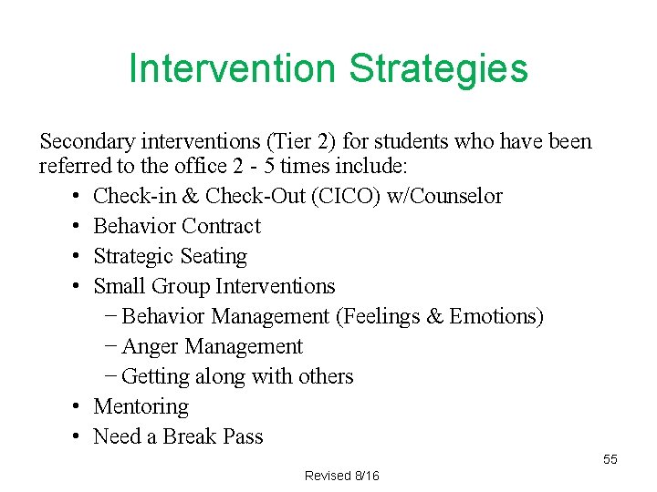 Intervention Strategies Secondary interventions (Tier 2) for students who have been referred to the