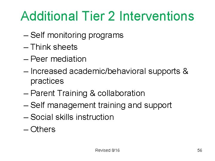 Additional Tier 2 Interventions – Self monitoring programs – Think sheets – Peer mediation
