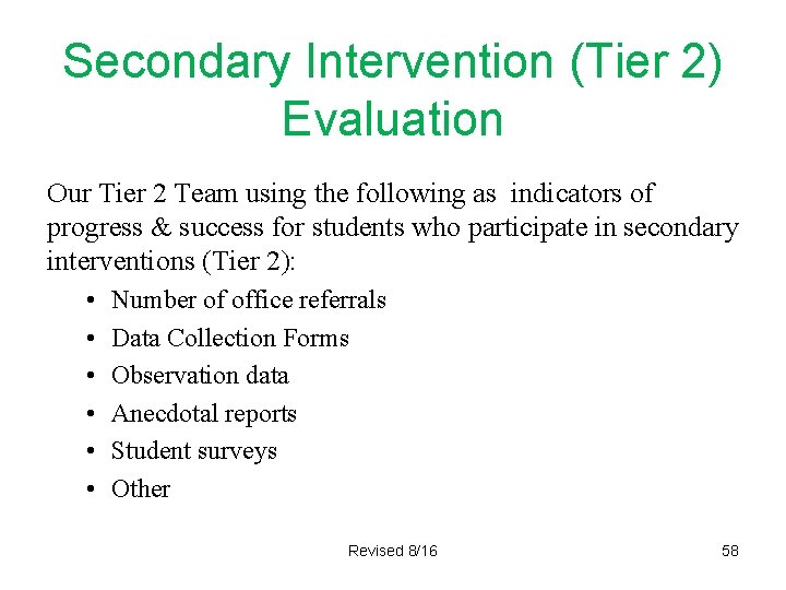 Secondary Intervention (Tier 2) Evaluation Our Tier 2 Team using the following as indicators