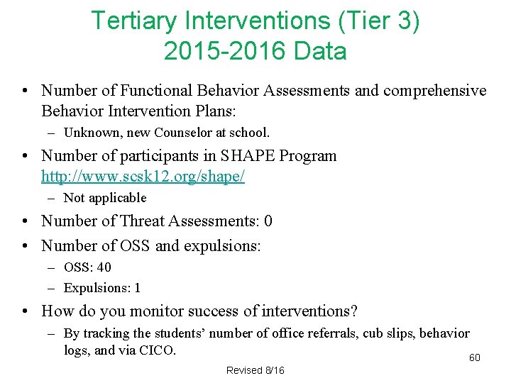 Tertiary Interventions (Tier 3) 2015 -2016 Data • Number of Functional Behavior Assessments and