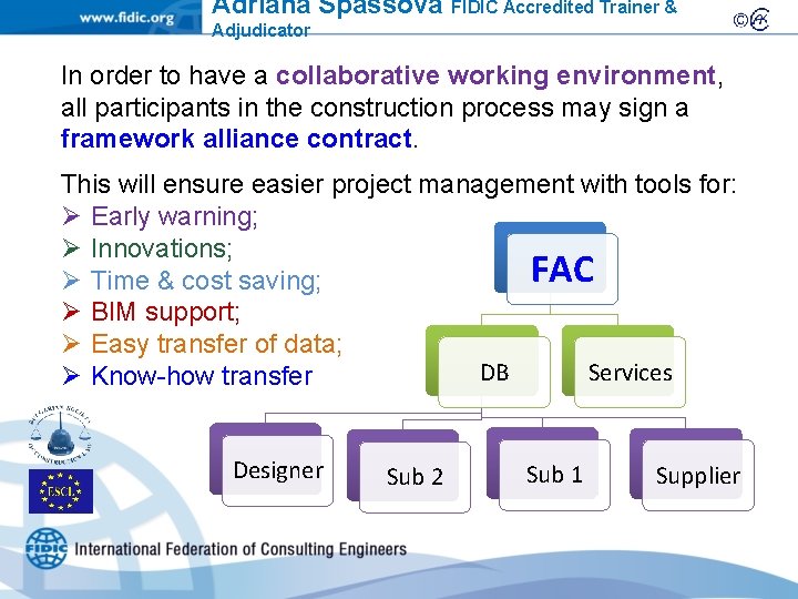 Adriana Spassova FIDIC Accredited Trainer & Adjudicator In order to have a collaborative working