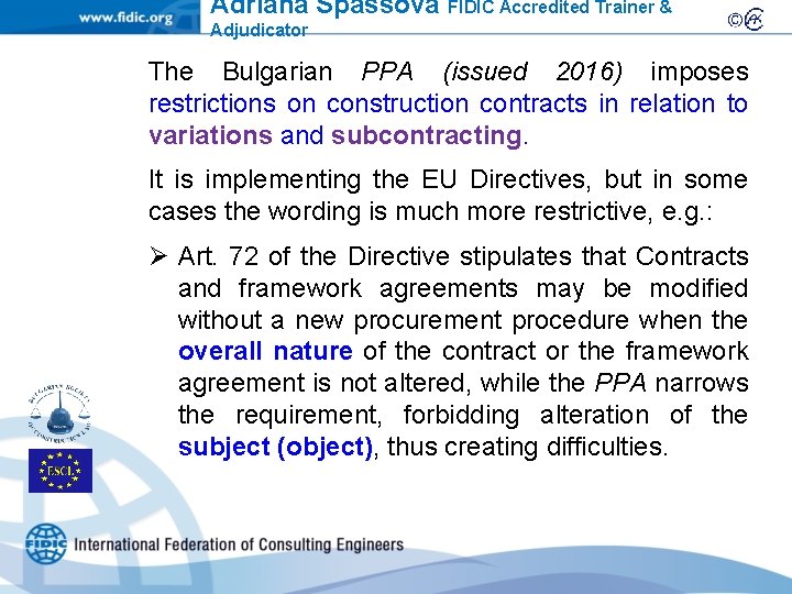 Adriana Spassova FIDIC Accredited Trainer & Adjudicator The Bulgarian PPA (issued 2016) imposes restrictions