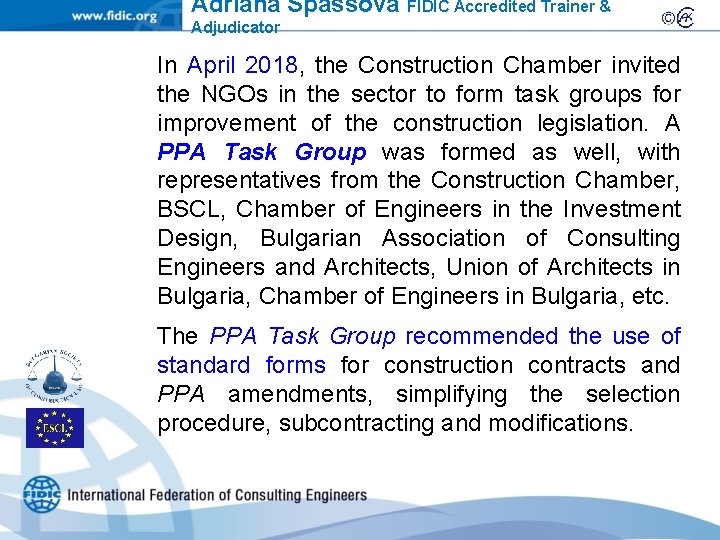 Adriana Spassova FIDIC Accredited Trainer & Adjudicator In April 2018, the Construction Chamber invited