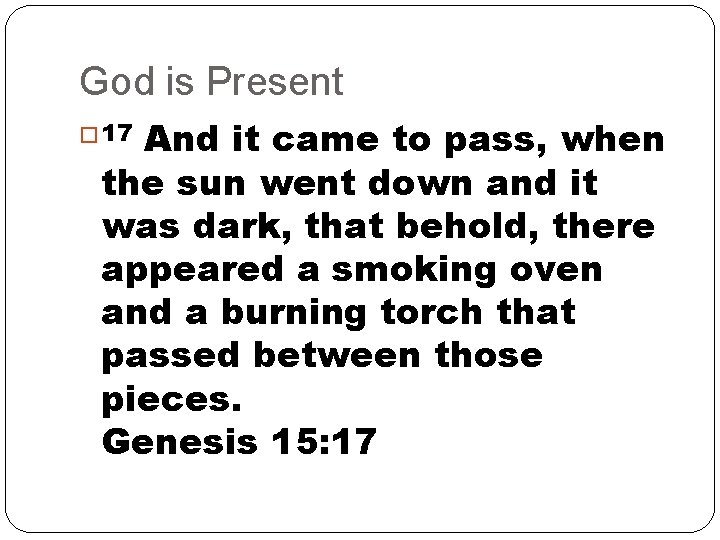 God is Present And it came to pass, when the sun went down and