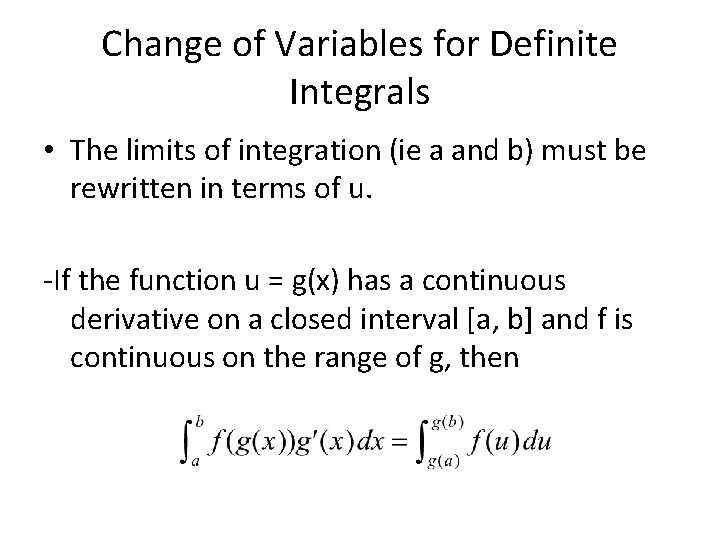 Change of Variables for Definite Integrals • The limits of integration (ie a and Change of Variables for Definite Integrals • The limits of integration (ie a and