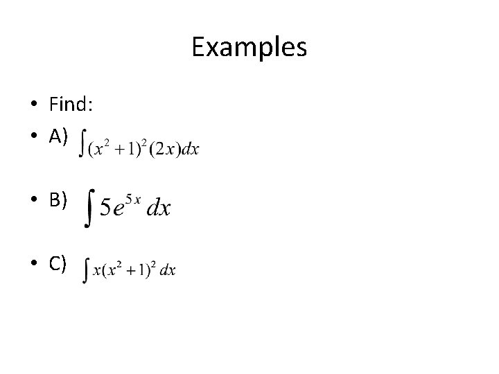 Examples • Find: • A) • B) • C) Examples • Find: • A) • B) • C)