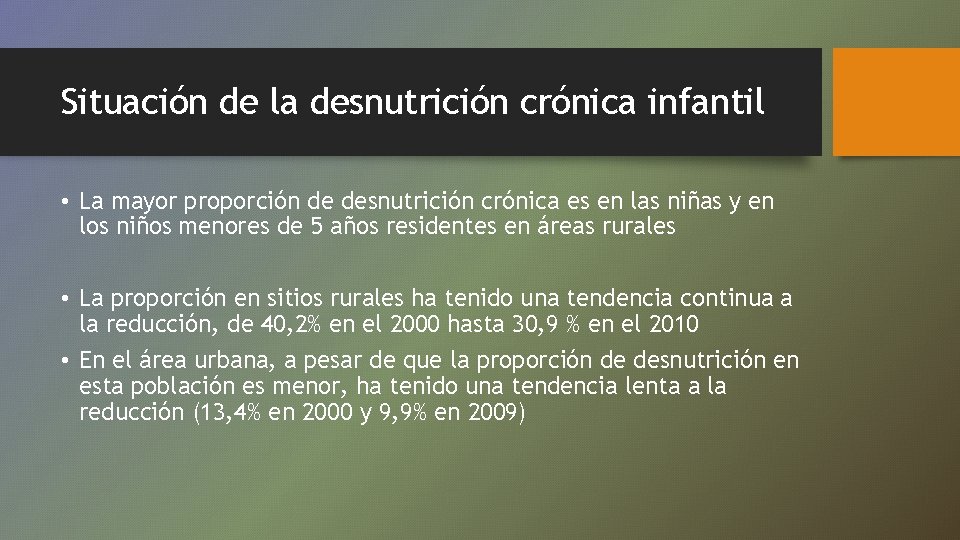 Situación de la desnutrición crónica infantil • La mayor proporción de desnutrición crónica es
