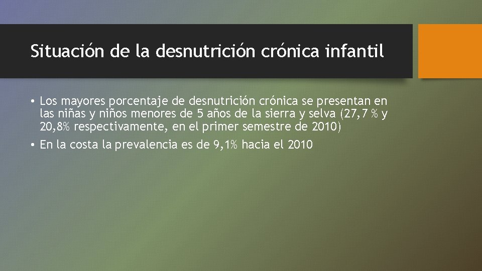 Situación de la desnutrición crónica infantil • Los mayores porcentaje de desnutrición crónica se