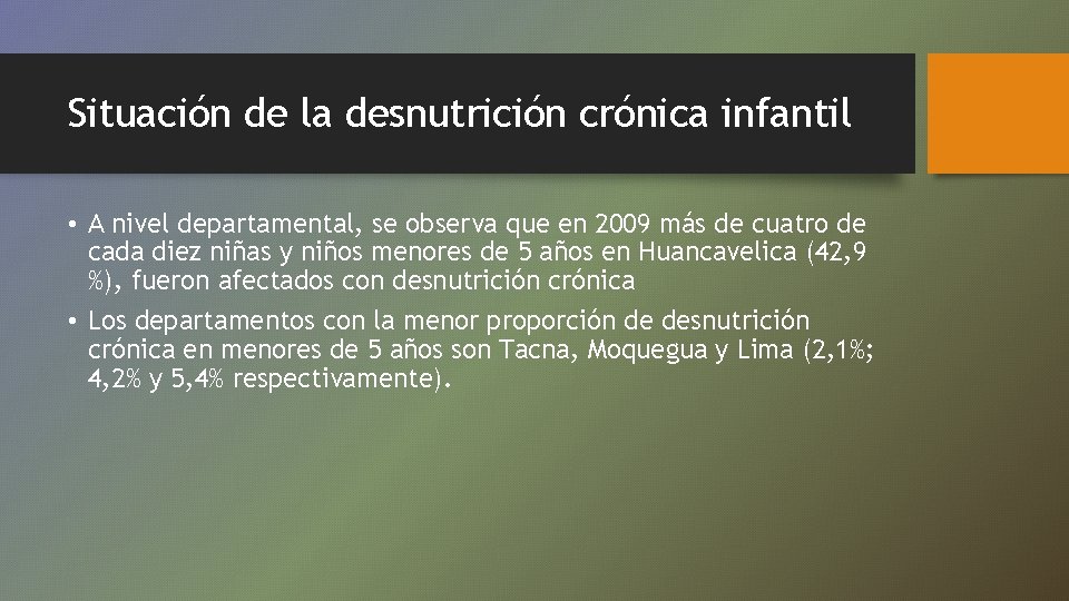 Situación de la desnutrición crónica infantil • A nivel departamental, se observa que en