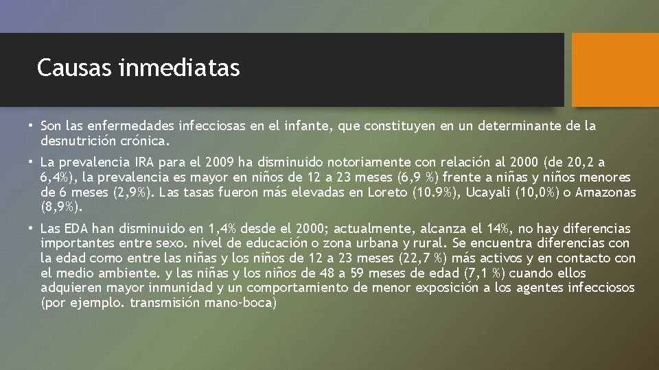 Causas inmediatas • Son las enfermedades infecciosas en el infante, que constituyen en un