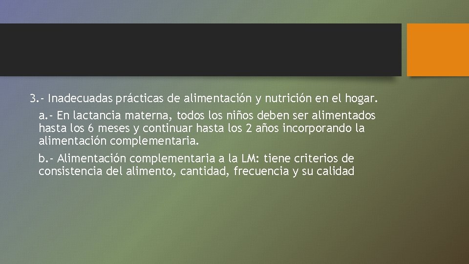 3. - Inadecuadas prácticas de alimentación y nutrición en el hogar. a. - En