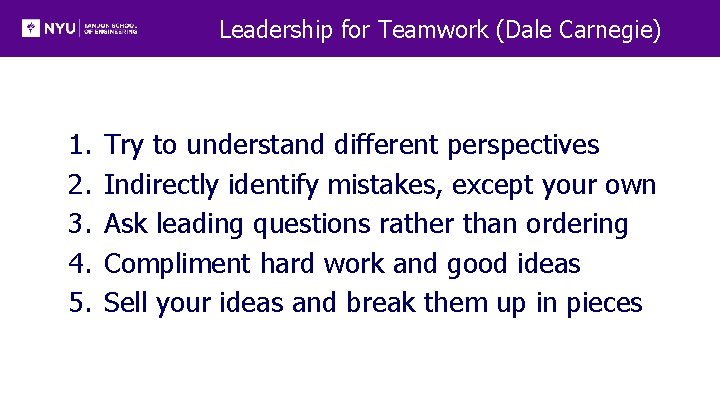 Leadership for Teamwork (Dale Carnegie) 1. 2. 3. 4. 5. Try to understand different