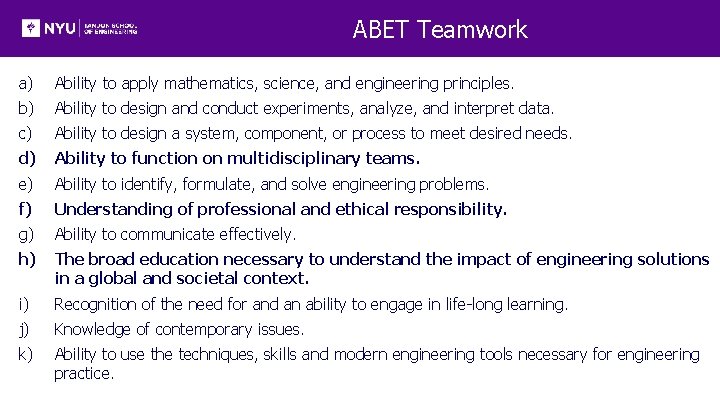 ABET Teamwork a) Ability to apply mathematics, science, and engineering principles. b) Ability to