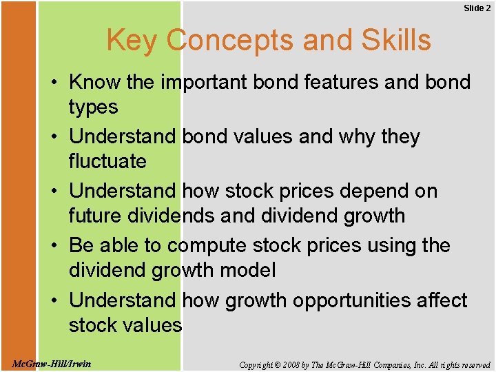 Slide 2 Key Concepts and Skills • Know the important bond features and bond
