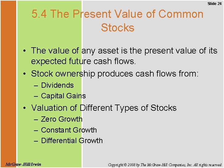 Slide 24 5. 4 The Present Value of Common Stocks • The value of