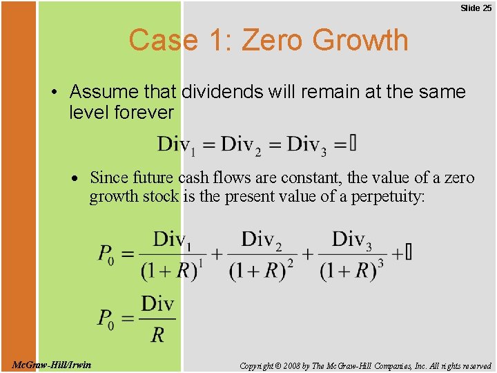 Slide 25 Case 1: Zero Growth • Assume that dividends will remain at the