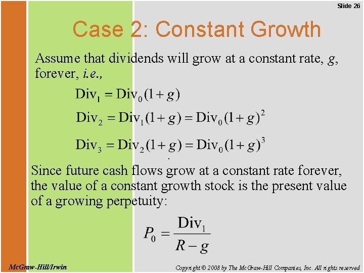 Slide 26 Case 2: Constant Growth Assume that dividends will grow at a constant
