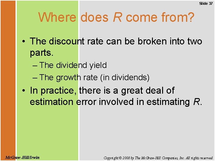 Slide 37 Where does R come from? • The discount rate can be broken