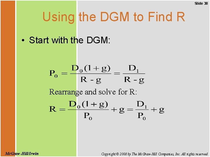 Slide 38 Using the DGM to Find R • Start with the DGM: Rearrange