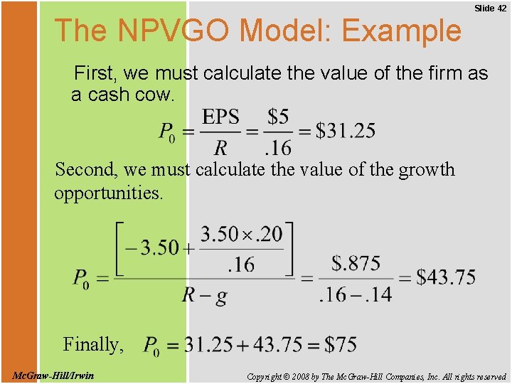 The NPVGO Model: Example Slide 42 First, we must calculate the value of the