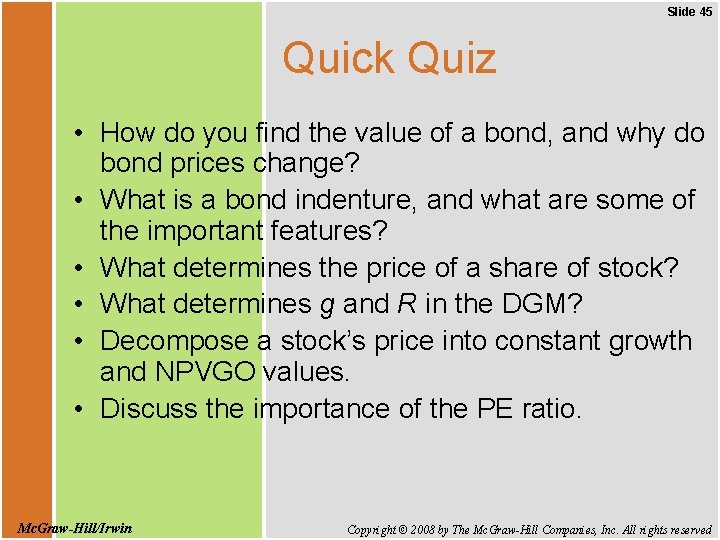 Slide 45 Quick Quiz • How do you find the value of a bond,