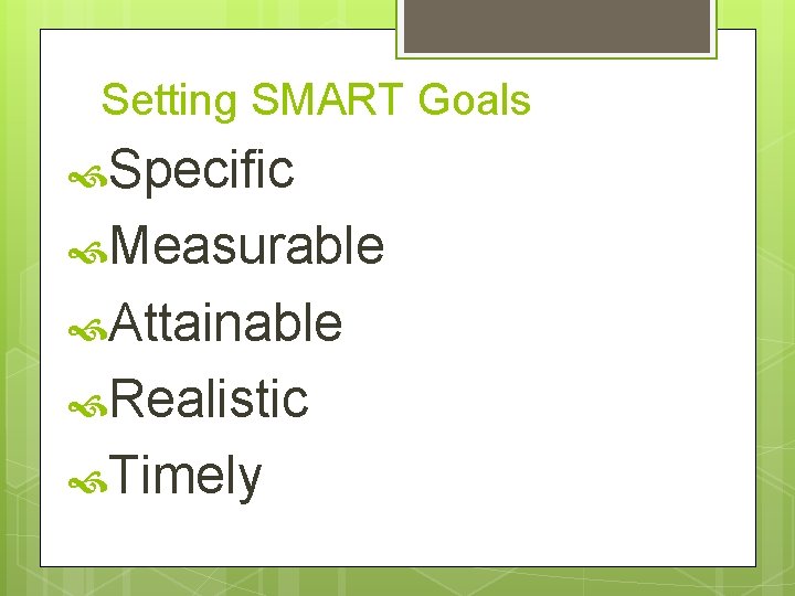 Setting SMART Goals Specific Measurable Attainable Realistic Timely 