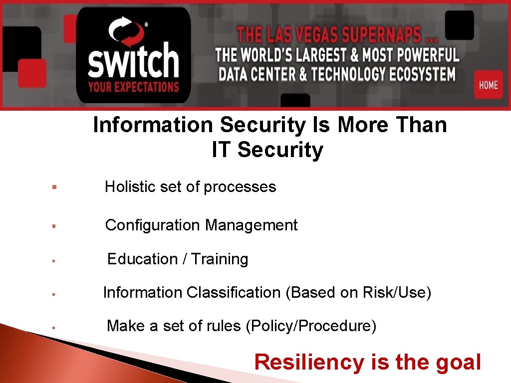 Information Security Is More Than IT Security § Holistic set of processes § Configuration