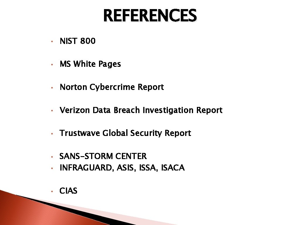 REFERENCES • NIST 800 • MS White Pages • Norton Cybercrime Report • Verizon