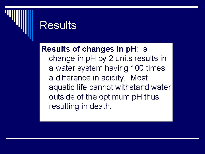 Results of changes in p. H: a change in p. H by 2 units