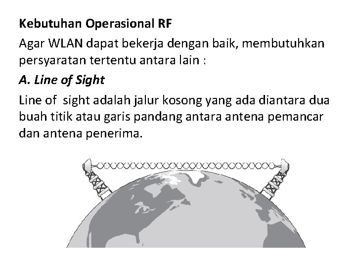 Kebutuhan Operasional RF Agar WLAN dapat bekerja dengan baik, membutuhkan persyaratan tertentu antara lain