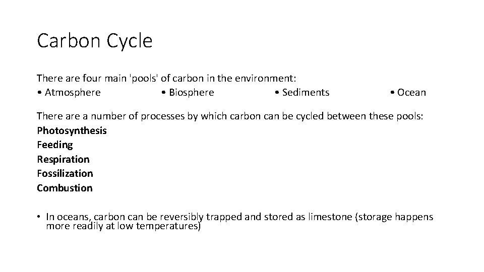 Carbon Cycle There are four main 'pools' of carbon in the environment: • Atmosphere